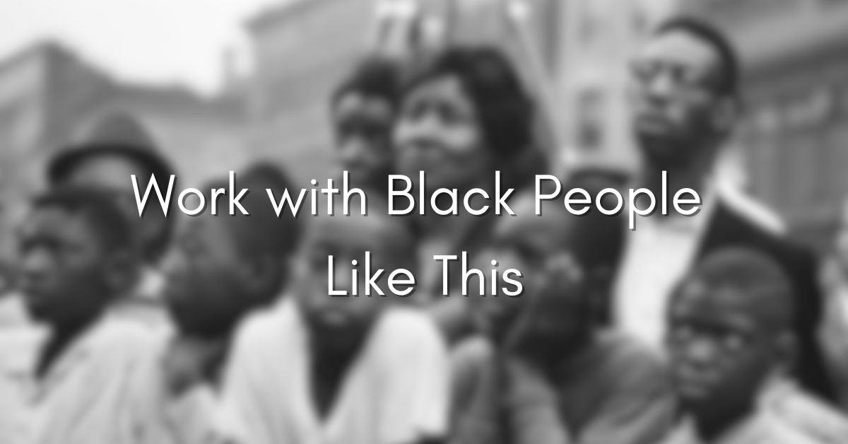 Work with Black People Like This